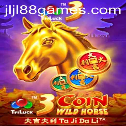 Exploring the Thrills of 3CoinWildHorse in the JLJL88 Game Ecosystem