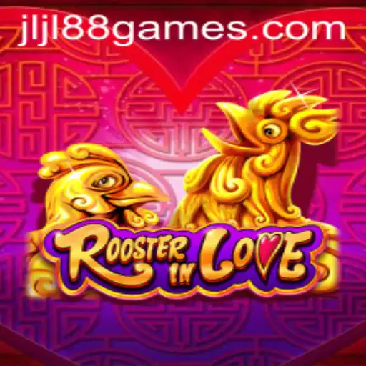 Discover the Exciting World of RoosterInLove: A Dive into the JLJL88 Game
